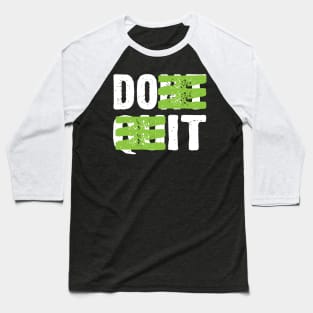 Do It Motivational Baseball T-Shirt